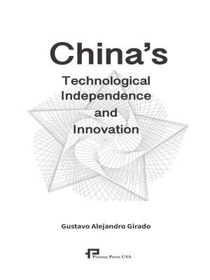 cover image of China's Technological Independence and Innocation探寻技术独立与革新的当代中国